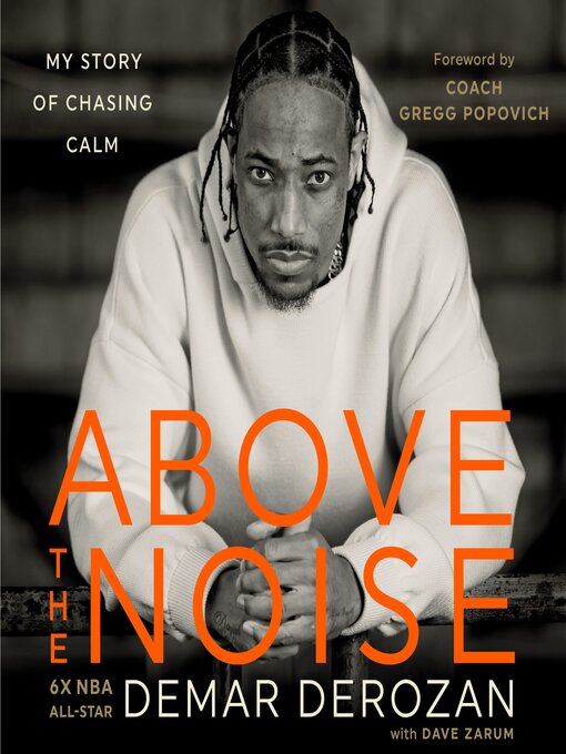 Title details for Above the Noise by DeMar DeRozan - Available